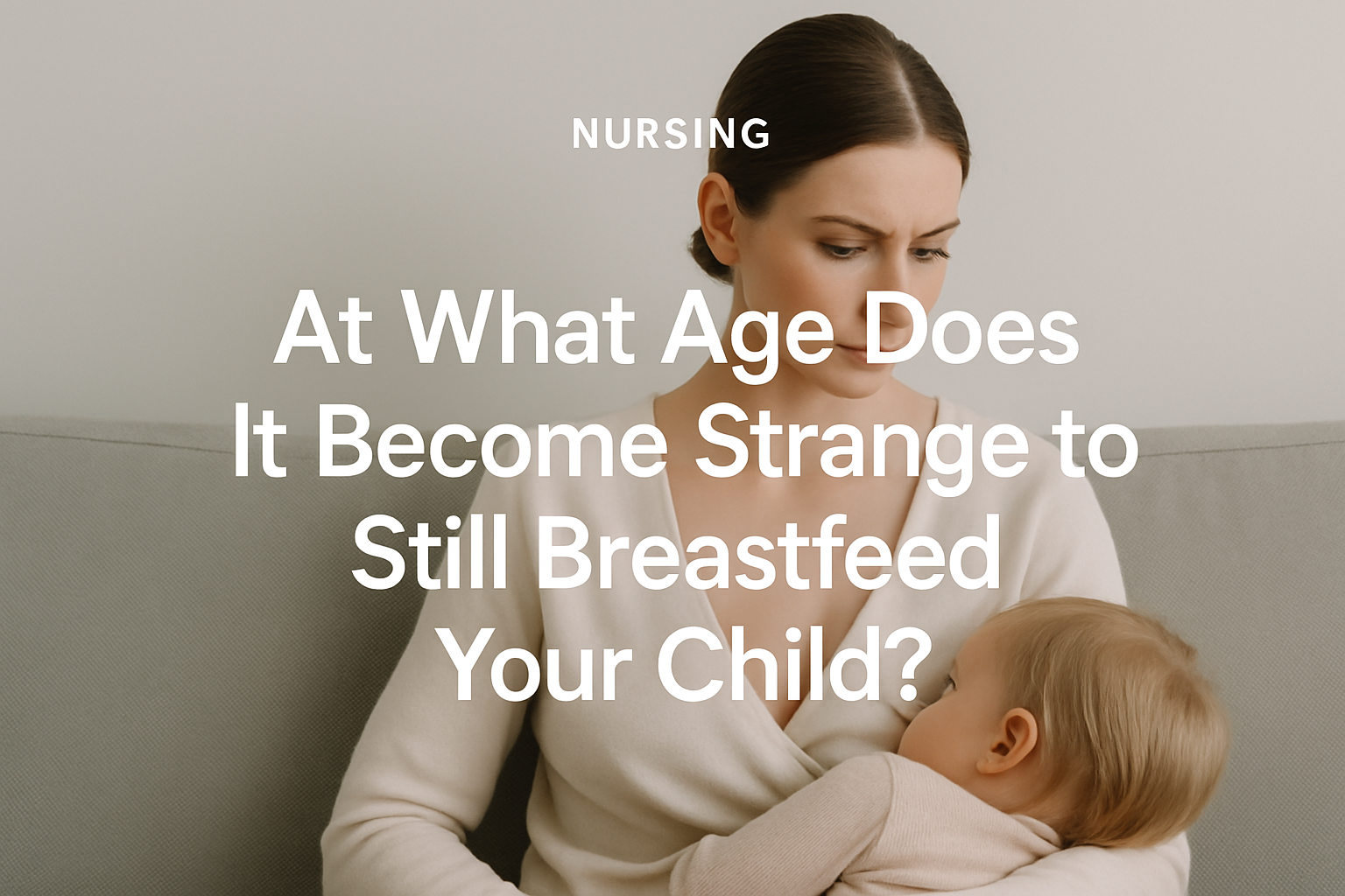 A woman sits on a couch breastfeeding a toddler, with a neutral expression on her face. Text overlay asks about the appropriate age to stop breastfeeding.
